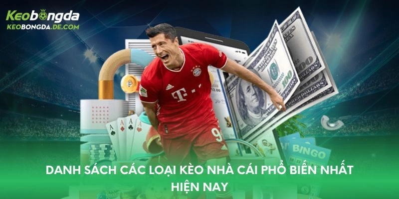 Danh sách các loại kèo nhà cái phổ biến nhất hiện nay